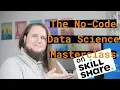 The No-Code Data Science Masterclass on Skillshare
