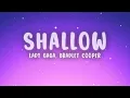 Lady Gaga, Bradley Cooper - Shallow (Lyrics)