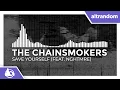 Download Lagu The Chainsmokers - Save Yourself (feat. NGHTMRE)