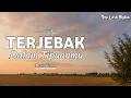 Download Lagu Terjebak Dalam Tipuanmu - Arief || (Lirik Video)