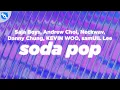 Download Lagu Saja Boys - Soda Pop (Lyrics) feat. Andrew Choi, Neckwav, Danny Chung, KEVIN WOO, samUIL Lee