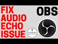 How to Fix Echo in OBS Studio - Mic Echo Issue