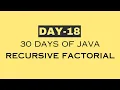 day 18 30 Days of JAVA Recursive Function Java