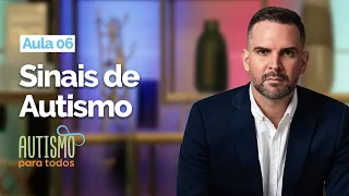 Curso Autismo para Todos | Aula 6 | Sinais de Autismo