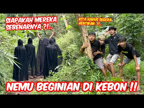 Download MP3 Nemu segorombolan orang berjubah hitam di kebun !! WADUH MEREKA MAU NGAPAIN ITU ??