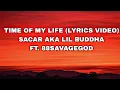 Download Lagu SACAR aka Lil Buddha - Time Of My Life (Lyrics Video) ft. 88savagegod