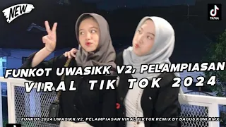 dj funkot uwasikk v2 pelampiasan kurang bakoh pie viral tiktok