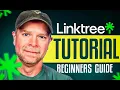 Linktree Tutorial 2024 Full Guide For Beginners