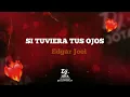 Si tuviera tus ojos - Edgar Joel