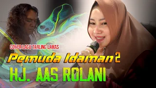Download Pemuda Idaman 2_Voc. Hj. Aas Rolani, Video Cover Lagu Tarling Cirebonan Lawas MP3