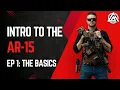 Series Introduction to the AR15 Ep 1 The Basics