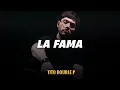 LA FAMA - Tito Double P (LETRA/LYRICS)