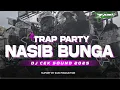 Lagu DJ NASIB BUNGA  STYLE TRAP X PARTY KARNAVAL 2025 STYLE SOUND VIRAL TIK TOK TERBARU
