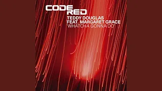 whatcha gonna do feat margaret grace 