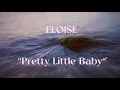 Lagu Eloise - Pretty Little Baby (Lyric Video)