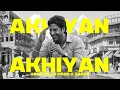 Lagu AKHIYAN - HARBHAJAN MANN x SARAB @heresarab