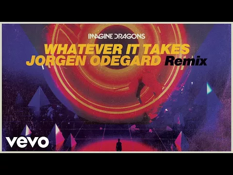 Download MP3 Imagine Dragons, Jorgen Odegard - Whatever It Takes (Jorgen Odegard Remix/Audio)