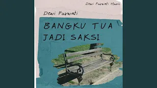 bangku tua jadi saksi original version 