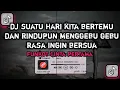 FUNKOT CINTA PERTAMA | SUATU HARI TIDAK BERTEMU DAN RINDUPUN MENGGEBU GEBU RASA INGIN BERSUA|