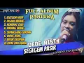 Download Lagu DEDE RISTY - SEGEGEM PASIR, DIGAWE WIRANG ||  FULL ALBUM DEDE RISTY #segegempasir #digawewirang