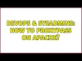 DevOps SysAdmins How to Proxypass on Apache 2 Solutions