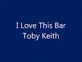Toby Keith - I Love This Bar