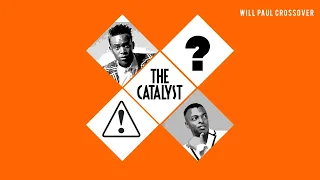 the catalyst willy paul crossover