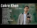 CAKRA KHAN KEPADA HATI || BEST OF ALBUM TERBARU CAKRA KHAN TANPA IKLAN ‼️