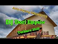 DJ Dori Empulor lagu Dayak Remix terbaru 2020  (By Jhoni Ibanez Remix) bikin kepala geleng-geleng