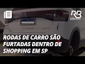 Download Lagu Homem tem as rodas do carro furtadas no Shopping West Plaza em SP | Jornal Primeira Hora