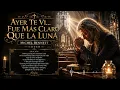 Jesús Adrián Romero - Ayer Te Vi... Fue Mas Claro Que La Luna 🎙️ Michael Bennet Cover