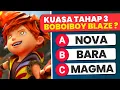 🔥APA KUASA TAHAP 3 BLAZE ?! [MEGA QUIZ] 30 SOAL TANTANGAN BOBOIBOY GALAXY BARAJU🔥❄