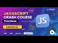 Master JavaScript Functions Declarations Arrow Functions Scope More Crash Course