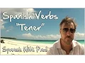 The Spanish Verb Tener - To Have