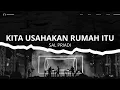 Download Lagu Sal Priadi - Kita usahakan rumah itu (Official Audio)