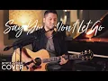 Download Lagu Say You Won't Let Go - James Arthur (Boyce Avenue acoustic cover) on Spotify \u0026 Apple