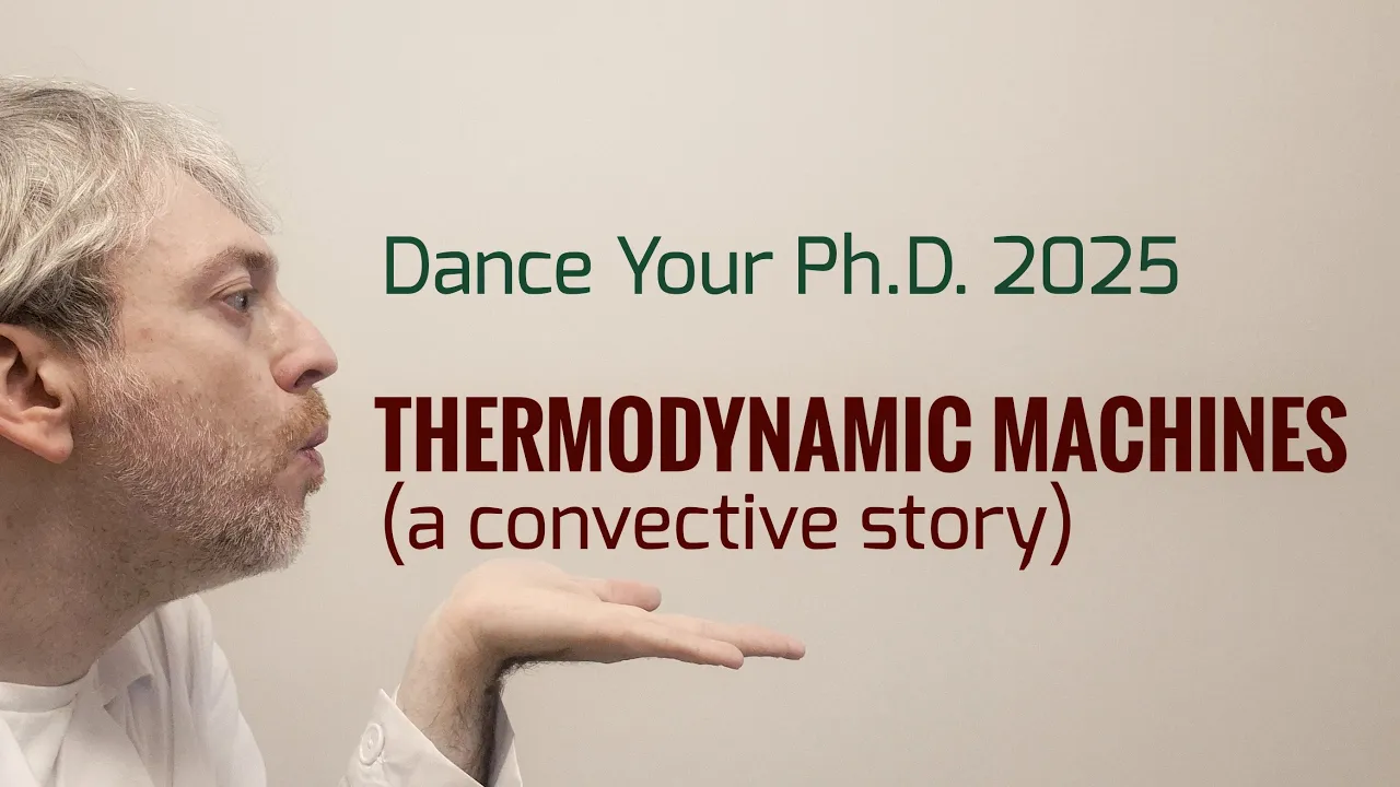 Dance Your PhD 2025 | Thermodynamic machines (a convective story)