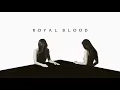 Lagu Royal Blood - Where Are You Now? (Official Audio)