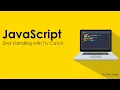 32 JavaScript Error Handling With Try Catch