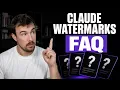 Claude Watermarks Your Questions Answered