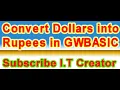Class 9 Computer Practical Convert Dollars into Rupees Practical in GWBASIC By Sir Ali Raza