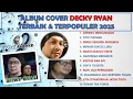 Lagu Album COVER DECKY RYAN Terbaik \u0026 Terpopuler 2025