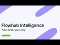Introducing Flowhub Intelligence