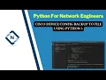 Python for Network Engineer Cisco device config backup to file using Python 3 26