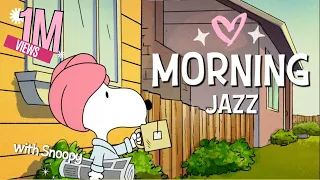 [𝐫𝐞𝐥𝐚𝐱𝐢𝐧𝐠 𝗽𝗹𝗮𝘆𝗹𝗶𝘀𝘁] Uplifting Jazz to Brighten Your Mood 🎧😁 Morning Chill with Snoopy
