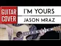 Download Lagu I'm Yours Guitar Cover - Jason Mraz 🎸 |Chords|