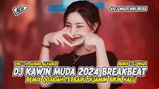 dj kawin muda 2024 breakbeat remix qosidah terbaru dijamin bikin halu dj wadi breakbeat official 