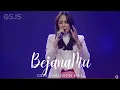 BEJANAMU | Cover By GSJS WORSHIP ( Ece Palentina )