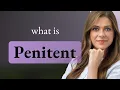 Penitent what is PENITENT definition