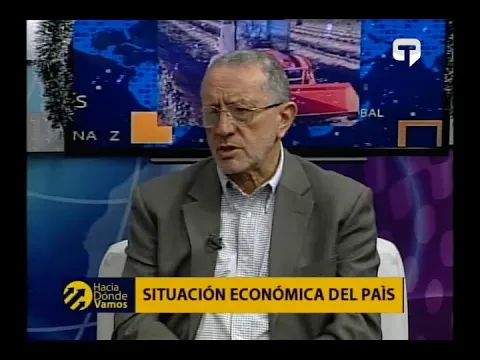 Hacia Dónde Vamos: Situación económica del país
